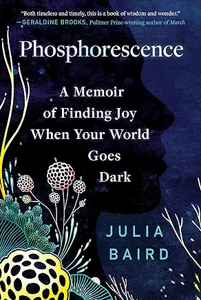 Phosphorescence by Julia Baird