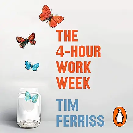 The 4-Hour Work Week
by Timothy Ferriss